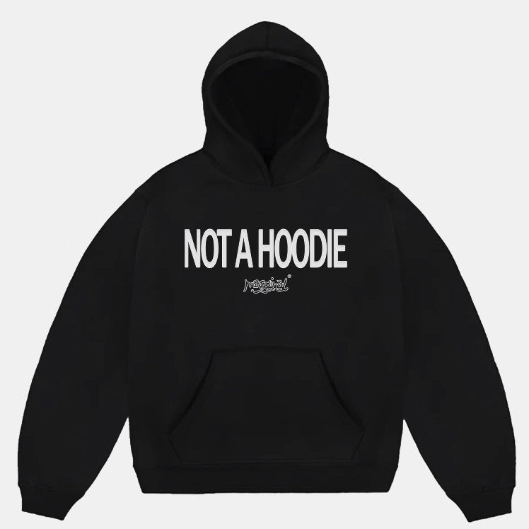 NOT A HOODIE