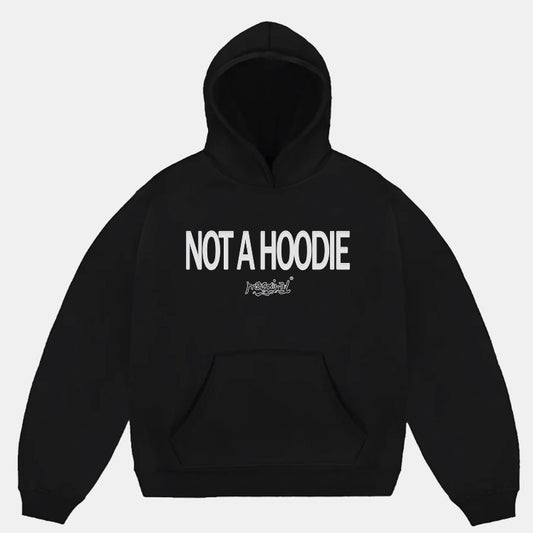 NOT A HOODIE