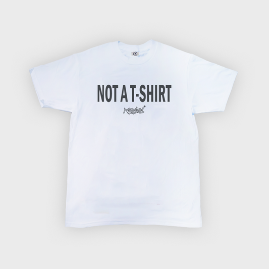 NOT A WHITE T-SHIRT