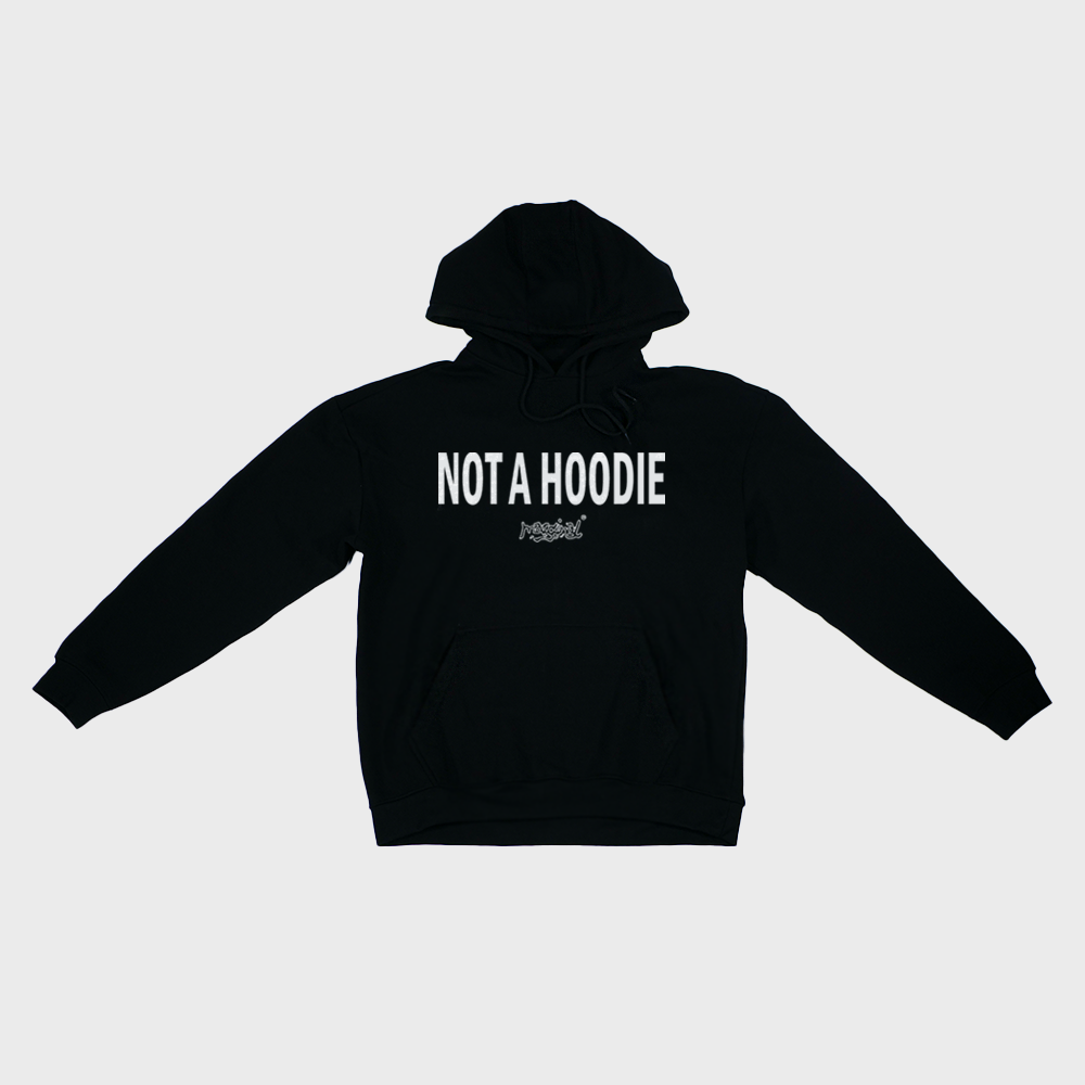 NOT A HOODIE
