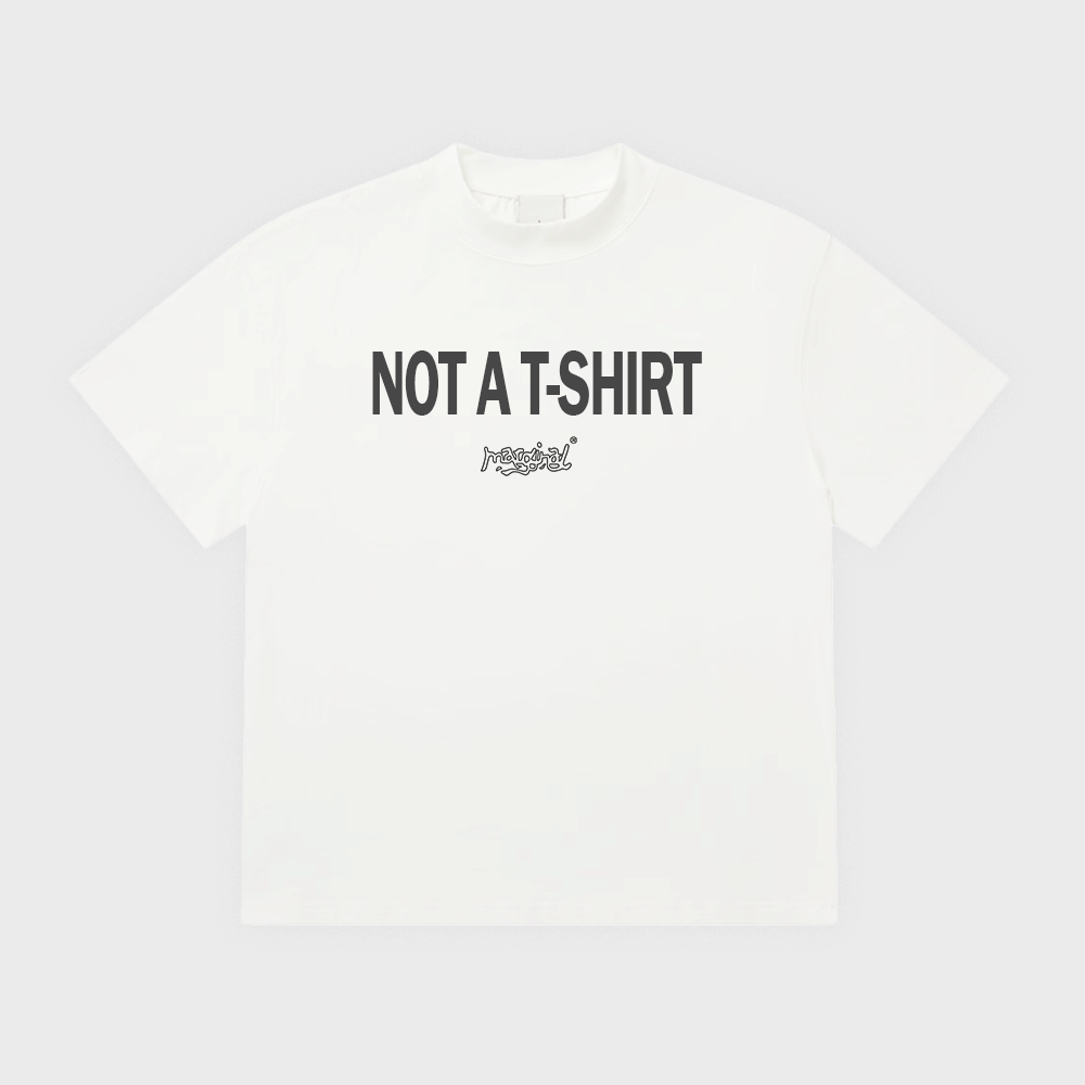 NOT A WHITE T-SHIRT
